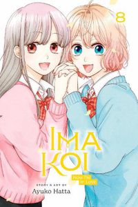 Cover image for Ima Koi: Now I'm in Love, Vol. 8