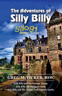 Cover image for The Adventures of Silly Billy: Sillogy: Volume 1