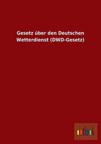 Cover image for Gesetz uber den Deutschen Wetterdienst (DWD-Gesetz)