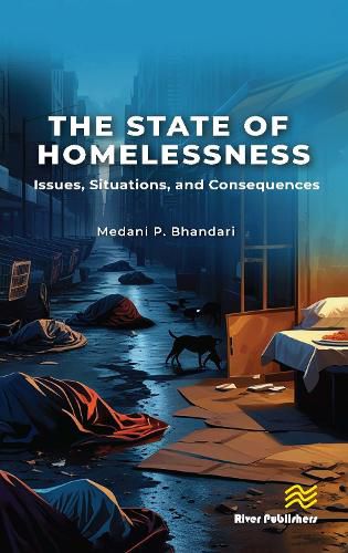 Cover image for The State of Homelessness: Issues, Situations, and Consequences