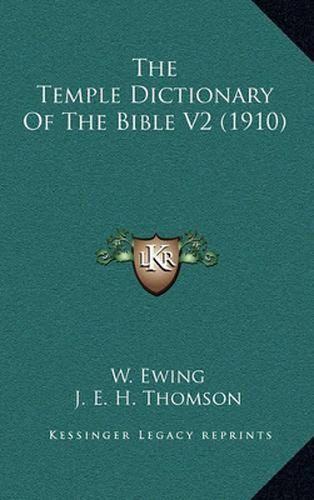 The Temple Dictionary of the Bible V2 (1910)