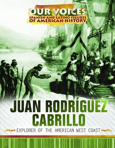 Juan Rodriguez Cabrillo: Explorer of the American West Coast