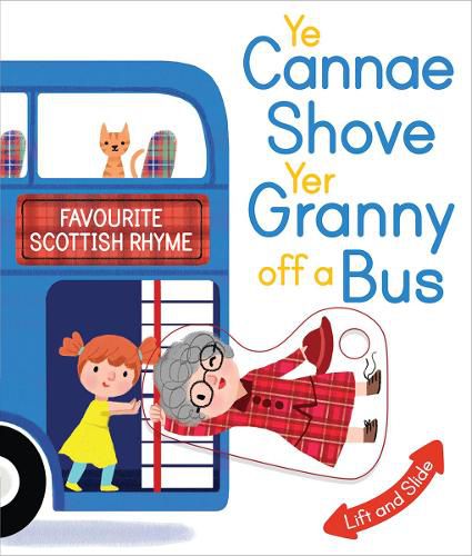 Cover image for Ye Cannae Shove Yer Granny Off A Bus: A Favourite Scottish Rhyme with Moving Parts