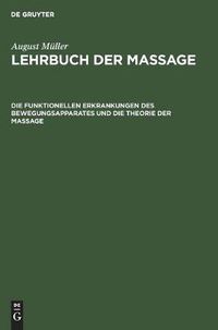 Cover image for Die Funktionellen Erkrankungen Des Bewegungsapparates Und Die Theorie Der Massage