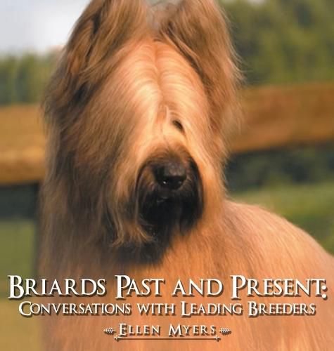 Cover image for Briards Past and Present: Conversations with Leading Breeders