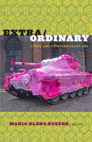 Cover image for Extra/Ordinary: Craft and Contemporary Art