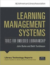 Cover image for Learning Management Systems: Tools for Embedded Librarianship