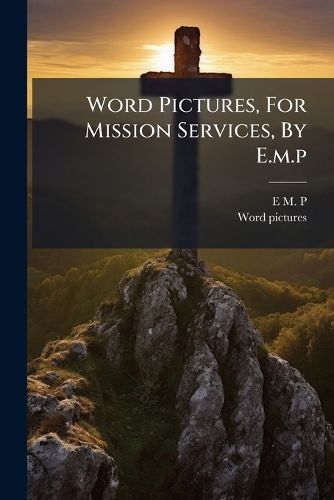 Cover image for Word Pictures, For Mission Services, By E.m.p