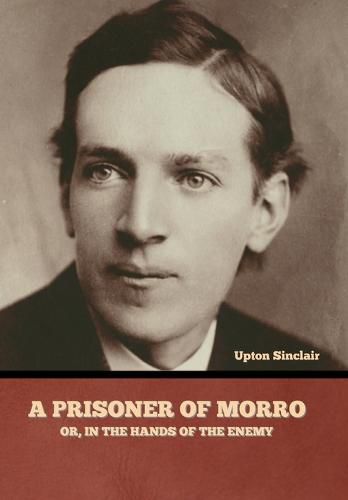 Cover image for A Prisoner of Morro; Or, In the Hands of the Enemy