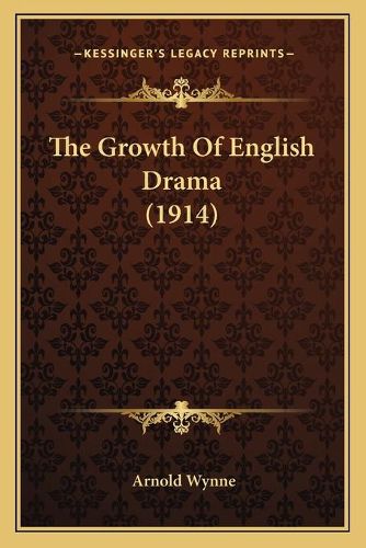 Cover image for The Growth of English Drama (1914)