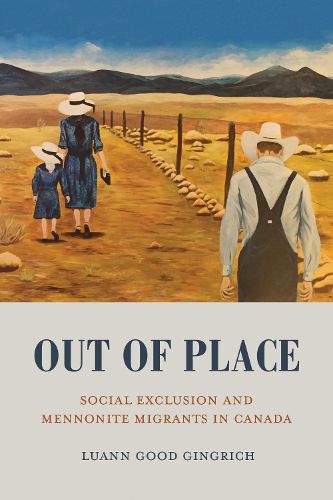 Cover image for Out of Place: Social Exclusion and Mennonite Migrants in Canada