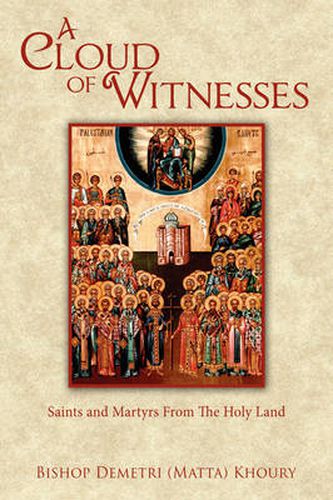 Cover image for A Cloud of Witnesses: Saints and Martyrs From The Holy Land