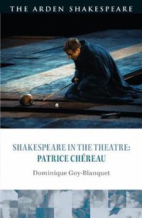 Cover image for Shakespeare in the Theatre: Patrice Chereau