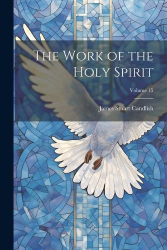 Cover image for The Work of the Holy Spirit; Volume 15