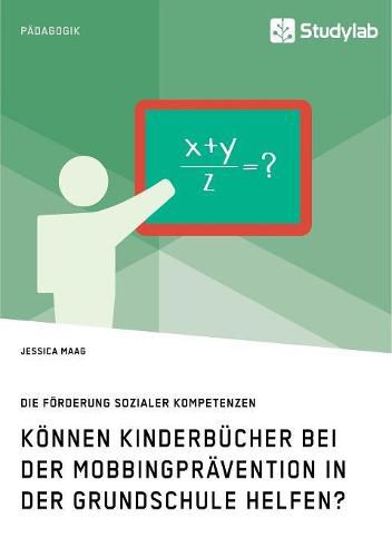 Cover image for Koennen Kinderbucher bei der Mobbingpravention in der Grundschule helfen?: Die Foerderung sozialer Kompetenzen