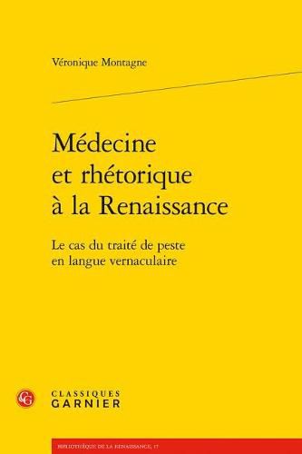 Cover image for Medecine Et Rhetorique a la Renaissance: Le Cas Du Traite de Peste En Langue Vernaculaire