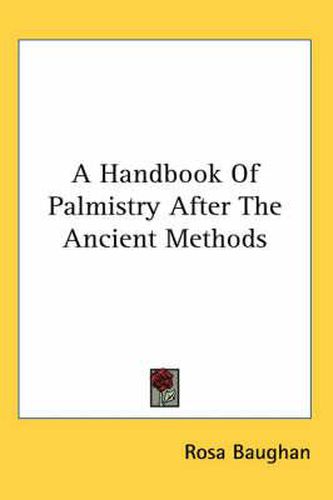 Cover image for A Handbook of Palmistry After the Ancient Methods