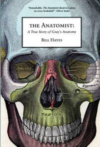 Cover image for The Anatomist: A True Story of Gray's Anatomy