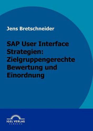 Cover image for SAP User Interface Strategien: Zielgruppengerechte Bewertung und Einordnung