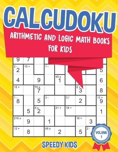 Cover image for Calcudoku: Arithmetic and Logic Math Books for Kids - Volume 1