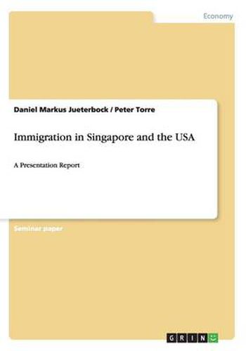 Cover image for Immigration in Singapore and the USA: A Presentation Report