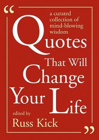 Cover image for Quotes That Will Change Your Life: A Curated Collection of Mind-Blowing Wisdom