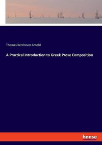 Cover image for A Practical Introduction to Greek Prose Composition