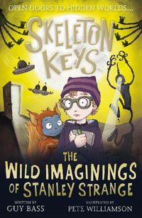 Cover image for Skeleton Keys: The Wild Imaginings of Stanley Strange