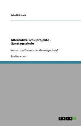 Alternative Schulprojekte - Ganztagsschule