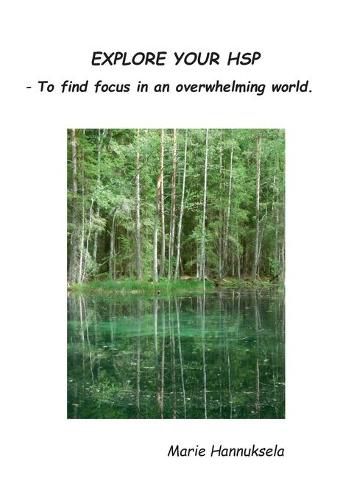 Cover image for Explore your HSP: - To find focus in an overwhelming world.