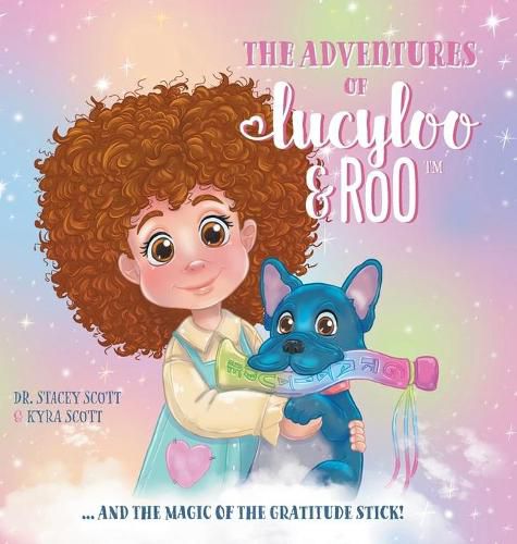 Cover image for The Adventures of Lucy-Loo and Roo: ... and the Magic of the Gratitude Stick!