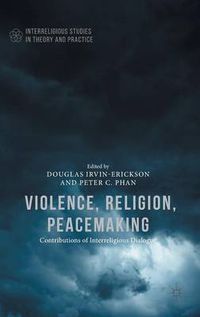 Cover image for Violence, Religion, Peacemaking