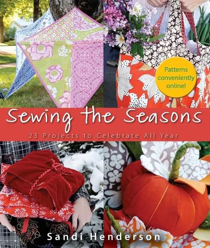 Cover image for Sewing the Seasons: 23 Projects to Celebrate the Seasons