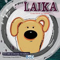 Cover image for Laika: Erste Hundin im Weltall