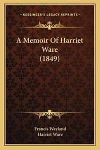 Cover image for A Memoir of Harriet Ware (1849)