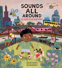 Cover image for Sounds All Around: The Science of How Sound Works