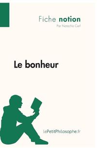 Cover image for Le bonheur (Fiche notion): LePetitPhilosophe.fr - Comprendre la philosophie