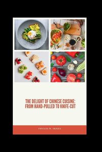 Cover image for The delight of Chinese cuisine