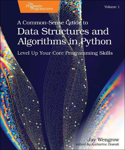 Cover image for A Common-Sense Guide to Data Structures and Algorithms in Python, Volume 1