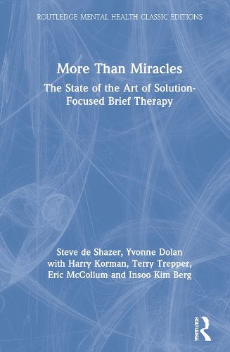 Cover image for More Than Miracles: The State of the Art of Solution-Focused Brief Therapy