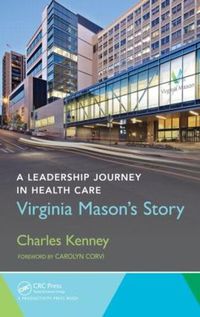 Cover image for A Leadership Journey in Health Care: Virginia Mason's Story