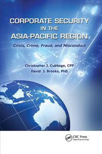 Cover image for Corporate Security in the Asia-Pacific Region: Crisis, Crime, Fraud, and Misconduct