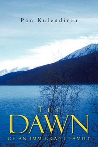 Cover image for The Dawn: Of an Immigrant Family