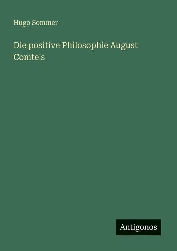 Cover image for Die positive Philosophie August Comte's