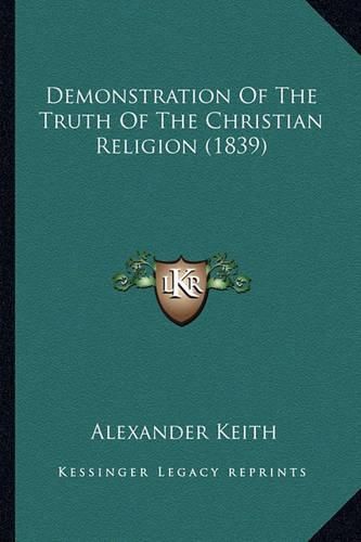 Cover image for Demonstration of the Truth of the Christian Religion (1839)