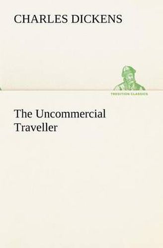 Cover image for The Uncommercial Traveller