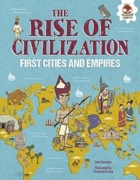 Cover image for The Rise of Civilization: First Cities and Empires