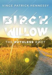 Cover image for Birch Willow: The Ruthless Root