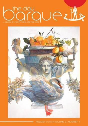 Cover image for The Day Barque: A Review of poetry, prose and the arts - Volume 3, Number 1