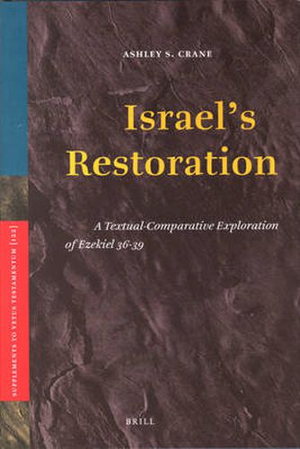 Cover image for Israel's Restoration: A Textual-Comparative Exploration of Ezekiel 36-39